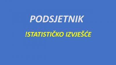 PODSJETNIK - Izrada statističkog izvješća za 2019. godinu